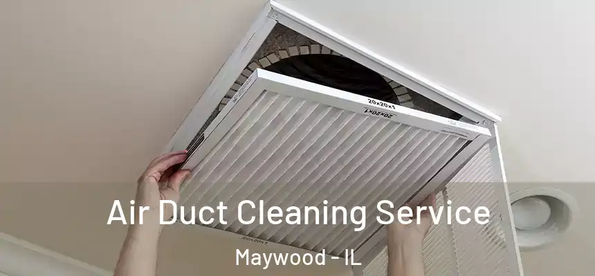  Air Duct Cleaning Service Maywood - IL