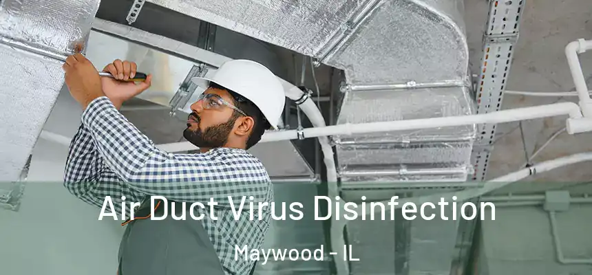  Air Duct Virus Disinfection Maywood - IL