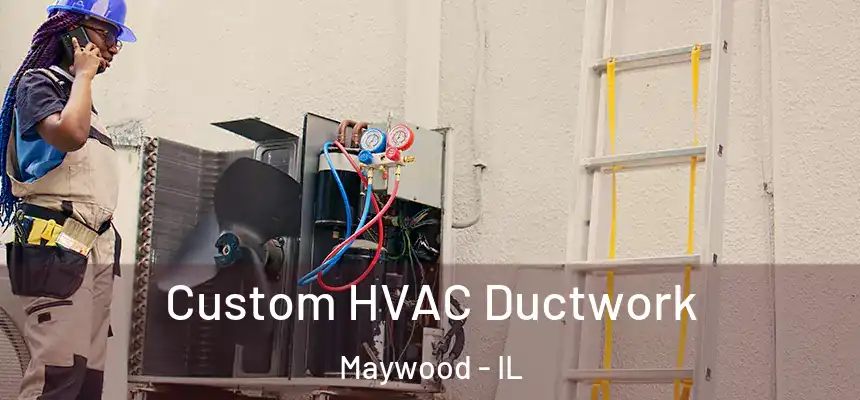  Custom HVAC Ductwork Maywood - IL