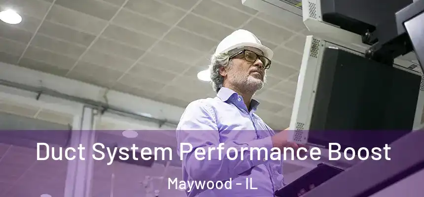 Duct System Performance Boost Maywood - IL