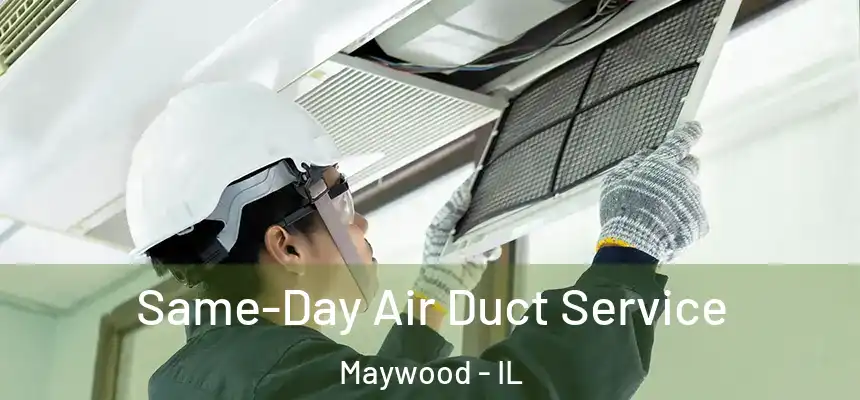  Same-Day Air Duct Service Maywood - IL