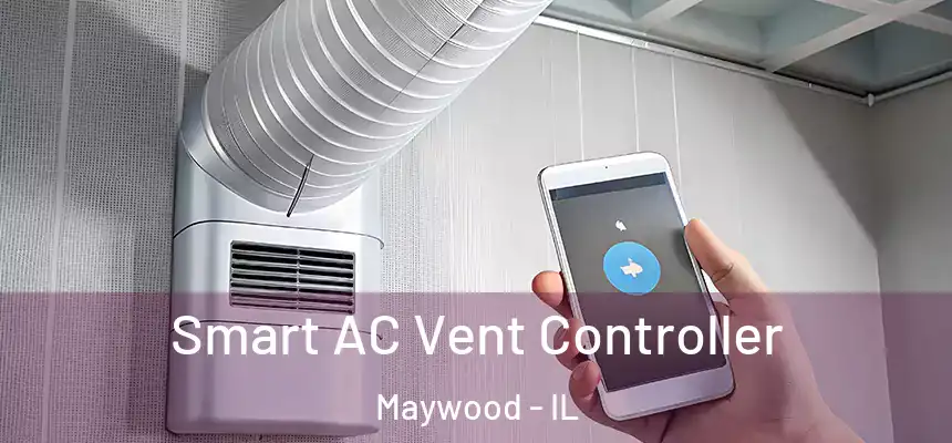 Smart AC Vent Controller Maywood - IL