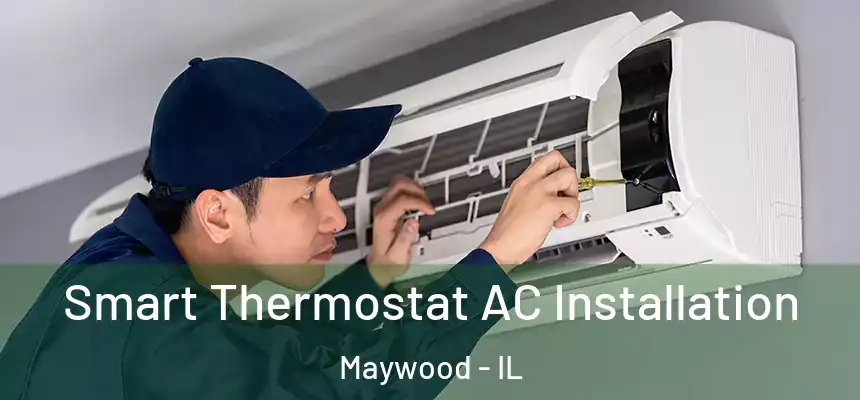  Smart Thermostat AC Installation Maywood - IL