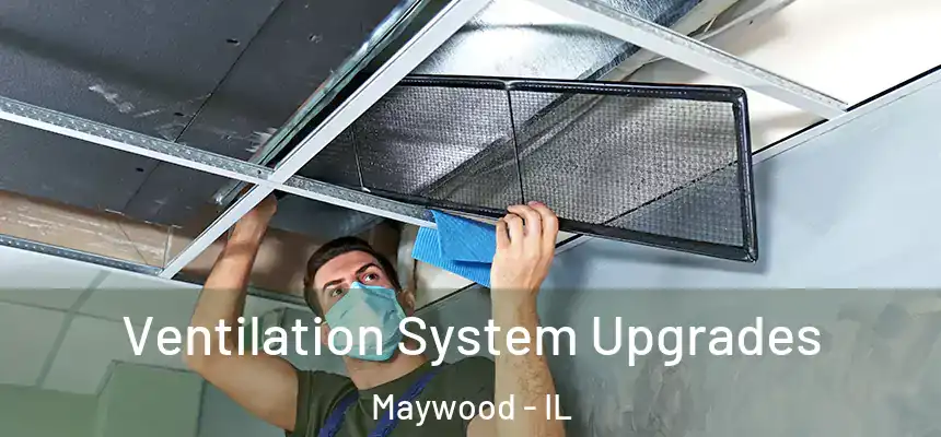  Ventilation System Upgrades Maywood - IL